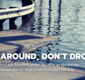Turn Around, Don't Drown