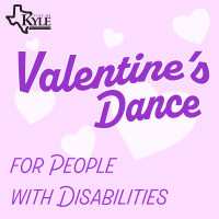 Kyle Parks and Recreation Hosts Dance for People with Disabilities - Valentine’s Day 