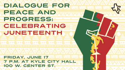 City of Kyle Hosts Dialogue for Peace and Progress 2022 – Celebrating Juneteenth 