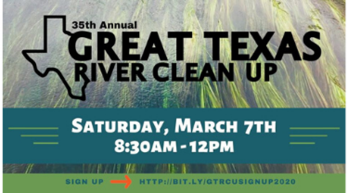 Great Texas River Clean Up scheduled for March 7th. Registration begins at 8:30am at Waterleaf Park